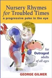 Book cover of Nursery Rhymes for Troubled Times by George Gilmer