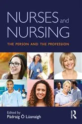 Book cover of Nurses and Nursing by Pádraig Ó Lúanaigh