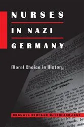 Book cover of Nurses in Nazi Germany by Bronwyn Rebekah McFarland-Icke
