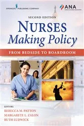 Book cover of Nurses Making Policy, Second Edition (2nd ed.) by Rebecca M. Patton