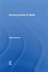 Book cover of Nursing Acutely Ill Adults by Philip Woodrow