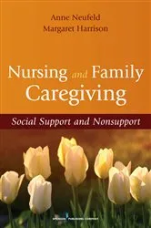 Book cover of Nursing and Family Caregiving by Anne Neufeld