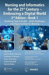 Book cover of Nursing and Informatics for the 21st Century - Embracing a Digital World, Book 1 (3rd ed.) by Connie White Delaney