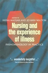 Book cover of Nursing and The Experience of Illness by Irena Madjar