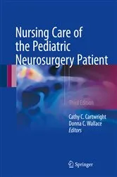Book cover of Nursing Care of the Pediatric Neurosurgery Patient (3rd ed.) by Cathy C. Cartwright