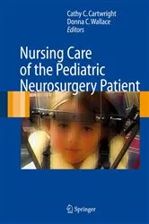 Book cover of Nursing Care of the Pediatric Neurosurgery Patient by Cathy C. Cartwright