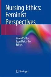 Book cover of Nursing Ethics: Feminist Perspectives by Helen Kohlen