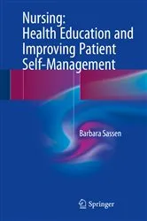 Book cover of Nursing: Health Education and Improving Patient Self-Management by Barbara Sassen