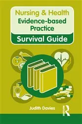 Book cover of Nursing & Health Survival Guide: Evidence Based Practice by Judith Davies