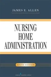 Book cover of Nursing Home Administration, Sixth Edition (6th ed.) by James E. Allen