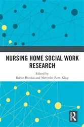 Book cover of Nursing Home Social Work Research by Robin P. Bonifas