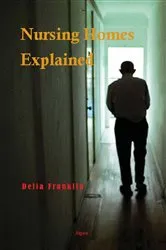 Book cover of Nursing Homes Explained by Delia Franklin