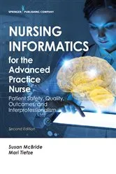 Book cover of Nursing Informatics for the Advanced Practice Nurse, Second Edition (2nd ed.) by Susan McBride