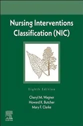 Book cover of Nursing Interventions Classification (NIC) - E-Book (8th ed.) by Wagner RN, PhD, MBA/MSN, Cheryl M.