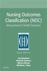 Book cover of Nursing Outcomes Classification (NOC) - E-Book (6th ed.) by Moorhead RN, PhD, FAAN, Sue
