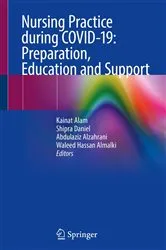 Book cover of Nursing Practice during COVID-19: Preparation, Education and Support by Kainat Alam