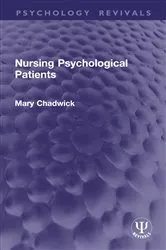 Book cover of Nursing Psychological Patients by Mary Chadwick