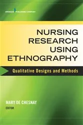 Book cover of Nursing Research Using Ethnography by Mary De Chesnay