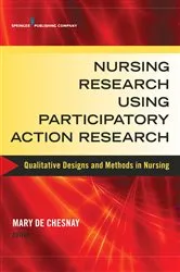 Book cover of Nursing Research Using Participatory Action Research by Mary De Chesnay