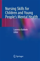 Book cover of Nursing Skills for Children and Young People's Mental Health by Laurence Baldwin