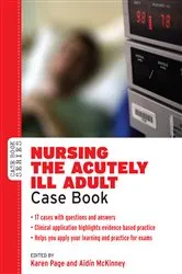 Book cover of Nursing the Acutely Ill Adult: Case Book by Karen Page