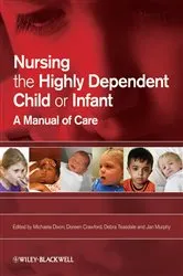 Book cover of Nursing the Highly Dependent Child or Infant by Michaela Dixon