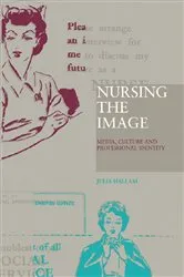 Book cover of Nursing the Image by Julia Hallam