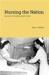 Book cover of Nursing the Nation by Jean C. Whelan