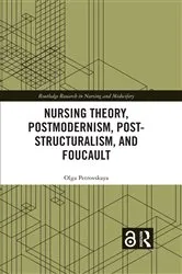 Book cover of Nursing Theory, Postmodernism, Post-structuralism, and Foucault by Olga Petrovskaya