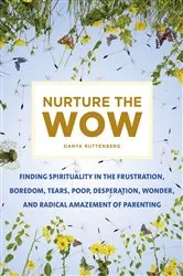 Book cover of Nurture the Wow by Danya Ruttenberg