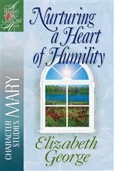 Book cover of Nurturing a Heart of Humility by Elizabeth George