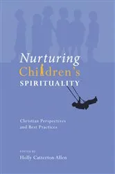 Book cover of Nurturing Children's Spirituality by Holly Allen