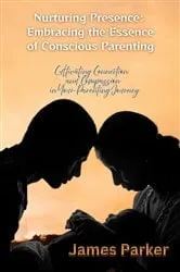 Book cover of Nurturing Presence by James Parker