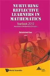 Book cover of Nurturing Reflective Learners In Mathematics: Yearbook 2013, Association Of Mathematics Educators by Berinderjeet Kaur
