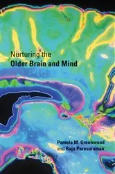 Book cover of Nurturing the Older Brain and Mind by Pamela M. Greenwood