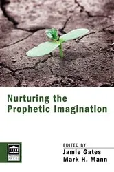Book cover of Nurturing the Prophetic Imagination by Jamie Gates