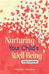 Book cover of Nurturing Your Child's Well-Being by Trisha DiFazio