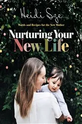 Book cover of Nurturing Your New Life by Heidi Sze
