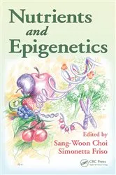 Book cover of Nutrients and Epigenetics by Sang-Woon Choi