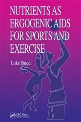 Book cover of Nutrients as Ergogenic Aids for Sports and Exercise by Luke R. Bucci