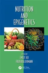 Book cover of Nutrition and Epigenetics by Emily Ho