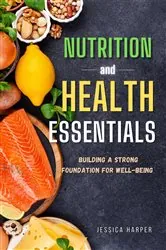 Book cover of Nutrition and Health Essentials by Jessica Harper