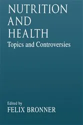 Book cover of Nutrition and HealthTopics and Controversies by Felix Bronner