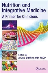Book cover of Nutrition and Integrative Medicine by Aruna Bakhru
