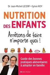 Book cover of Nutrition des enfants. Arrêtons de faire n'importe quoi ! by Docteur Jean-Michel Lecerf