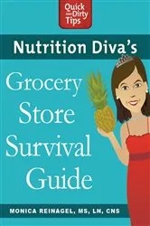 Book cover of Nutrition Diva's Grocery Store Survival Guide by Monica Reinagel