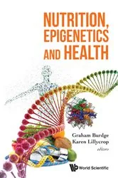 Book cover of Nutrition, Epigenetics And Health by Graham Burdge