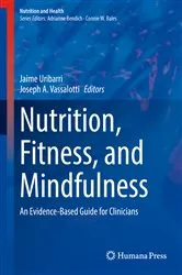 Book cover of Nutrition, Fitness, and Mindfulness by Jaime Uribarri