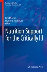 Book cover of Nutrition Support for the Critically Ill by David S. Seres