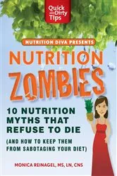 Book cover of Nutrition Zombies: Top 10 Myths That Refuse to Die by Monica Reinagel